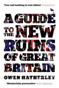 cover of the book A Guide to the New Ruins of Great Britain