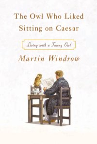 cover of the book The owl who liked sitting on Caesar: living with a tawny owl