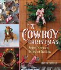 cover of the book A cowboy Christmas: Western celebrations, recipes, and traditions