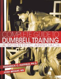 cover of the book Complete Guide to Dumbbell Training: A Scientific Approach