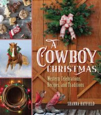 cover of the book A cowboy Christmas: Western celebrations, recipes, and traditions