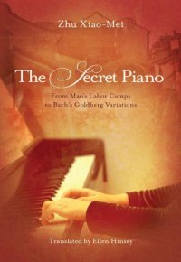 cover of the book The Secret Piano: From Mao's Labor Camps to Bach's Goldberg Variations