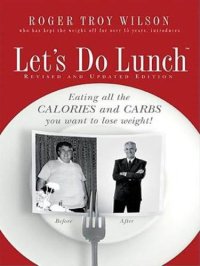 cover of the book Let's do lunch: eating all the calories and carbs you want to lose weight!