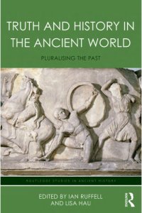 cover of the book Truth and history in the ancient world: pluralising the past