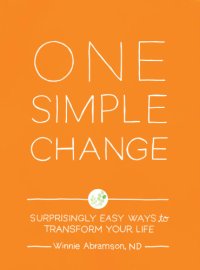 cover of the book One simple change: surprisingly easy ways to transform your life