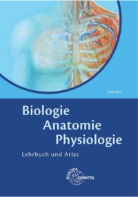 cover of the book Biologie, Anatomie, Physiologie: Lehrbuch und Atlas