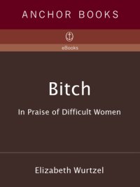 cover of the book Bitch: in praise of difficult women