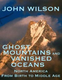 cover of the book Ghost Mountains and Vanished Oceans: North America from Birth to Middle Age