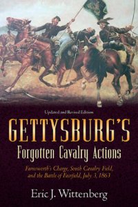 cover of the book Gettysburg's forgotten cavalry actions: Farnsworth's Charge, South Cavalry Field, and the Battle of Fairfield, July 3, 1863