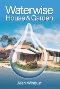 cover of the book Waterwise house & garden: a guide for sustainable living