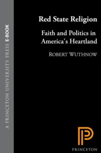 cover of the book Red State Religion: Faith and Politics in America's Heartland