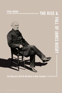 cover of the book The Rise and Fall of James Busby