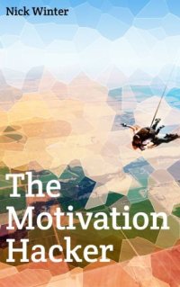 cover of the book The Motivation Hacker