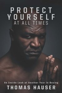 cover of the book Protect yourself at all times: an inside look at another year in boxing