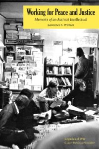 cover of the book Working for Peace and Justice: Memoirs of an Activist Intellectual