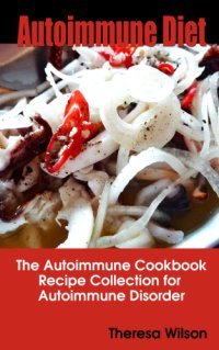 cover of the book Autoimmune Diet The Autoimmune Cookbook, Recipe Collection for Autoimmune Disorder