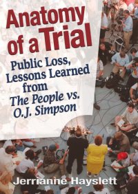 cover of the book Anatomy of a trial: public loss, lessons learned from The People vs. O.J. Simpson