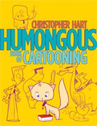 cover of the book Humongous Book of Cartooning