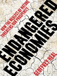 cover of the book Endangered economies: how the neglect of nature threatens our prosperity