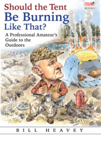 cover of the book Should the tent be burning like that?: a professional amateur's guide to the outdoors