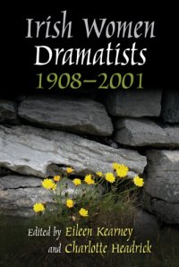 cover of the book Irish women dramatists: 1908-2001