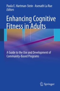 cover of the book Enhancing Cognitive Fitness in Adults [recurso electrónico]: A Guide to the Use and Development of Community-Based Programs