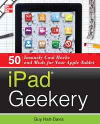 cover of the book iPad geekery: 50 insanely cool hacks and mods for your Apple tablet