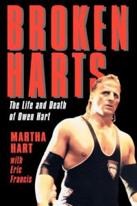 cover of the book Broken Harts: The Life and Death of Owen Hart