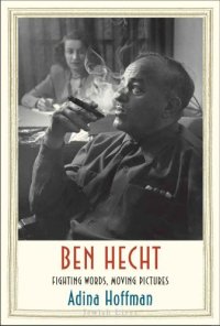 cover of the book BEN HECHT: fighting words, moving pictures