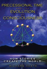 cover of the book Precessional time and the evolution of consciousness: how stories create the world