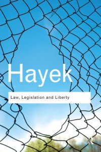 cover of the book Law, Legislation and Liberty: a new statement of the liberal principles of justice and political economy