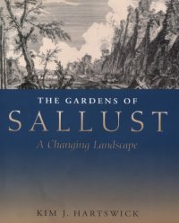 cover of the book The gardens of Sallust a changing landscape