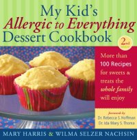 cover of the book My Kid's Allergic to Everything: Dessert Cookbook