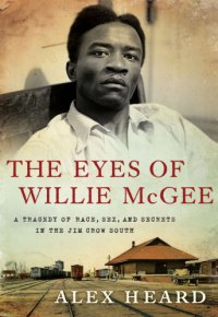 cover of the book The eyes of Willie McGee: a tragedy of race, sex, and secrets in the Jim Crow South