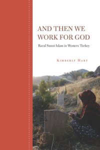 cover of the book And then we work for God: rural Sunni Islam in western Turkey