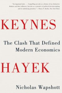 cover of the book Keynes Hayek: [the clash that defined modern economics]