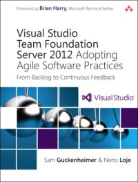 cover of the book Visual Studio Team Foundation Server 2012: adopting agile software practices: from backlog to continuous feedback