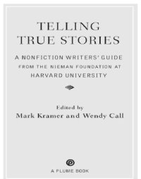 cover of the book Telling true stories: a nonfiction writers' guide from the Nieman Foundation at Harvard University