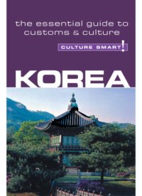 cover of the book Korea - Culture Smart!: the Essential Guide to Customs & Culture