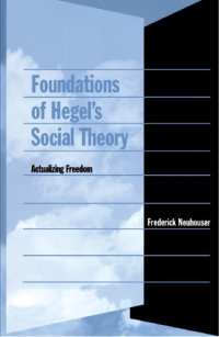 cover of the book Foundations of Hegel's social theory: actualizing freedom