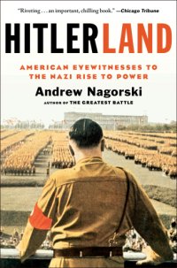 cover of the book Hitlerland: Americans in Germany as the Nazis rise to power