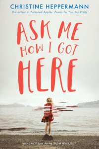 cover of the book Ask Me How I Got Here