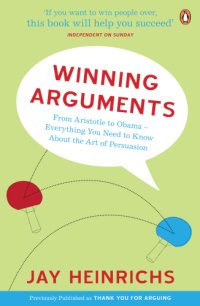 cover of the book Winning arguments: from Aristotle to Obama: everything you need to know about the art of persuasion