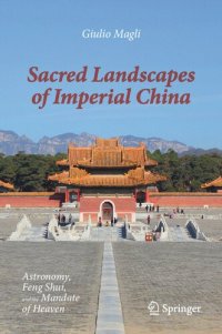 cover of the book Sacred Landscapes of Imperial China: Astronomy, Feng Shui, and the Mandate of Heaven