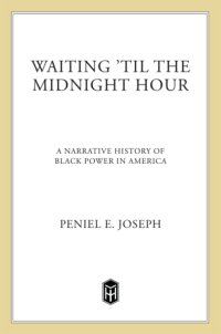 cover of the book Waiting 'til the midnight hour: a narrative history of black power in America