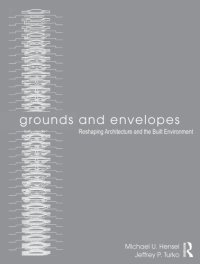 cover of the book Grounds and Envelopes: Reshaping Architecture and the Built Environment