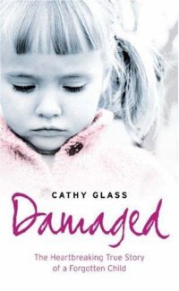 cover of the book Damaged: the heartbreaking true story of a forgotten child