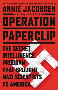 cover of the book Operation Paperclip: the secret intelligence program to bring Nazi scientists to America