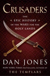 cover of the book Crusaders: the epic history of the wars for the holy lands