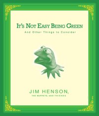 cover of the book It's not easy being green: and other things to consider